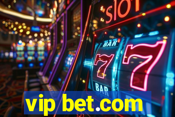 vip bet.com